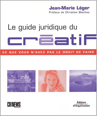 Le guide juridique du créatif : ce que vous n'avez pas le droit de faire
