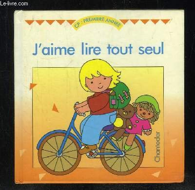 J AIME LIRE TOU SEUL. CP PREMIERE ANNEE.