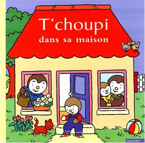La maison de T'choupi