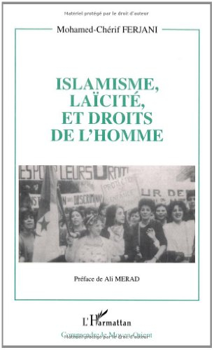 Islamisme, laïcité, et droits de l'homme : un siècle de débat sans cesse reporté au sein de la pensé