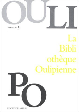 La bibliothèque oulipienne. Vol. 5