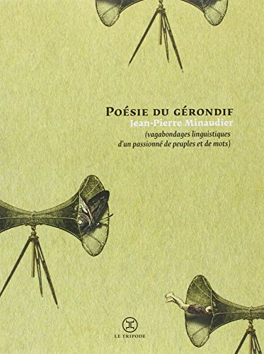 Poésie du gérondif : vagabondages linguistiques d'un passionné de peuples et de mots