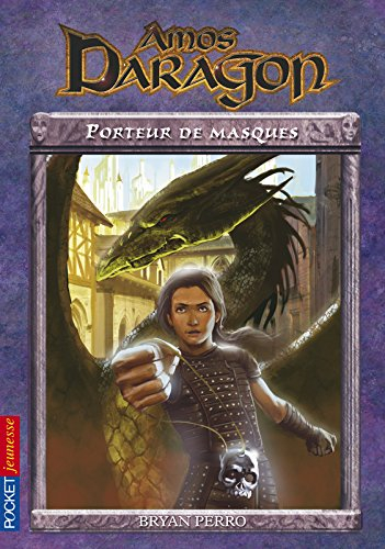 Amos Daragon. Vol. 1. Porteur de masques