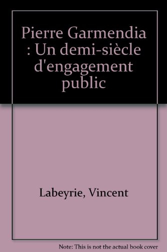 Pierre Garmendia : un demi-siècle d'engagement public