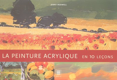 La peinture acrylique en 10 leçons