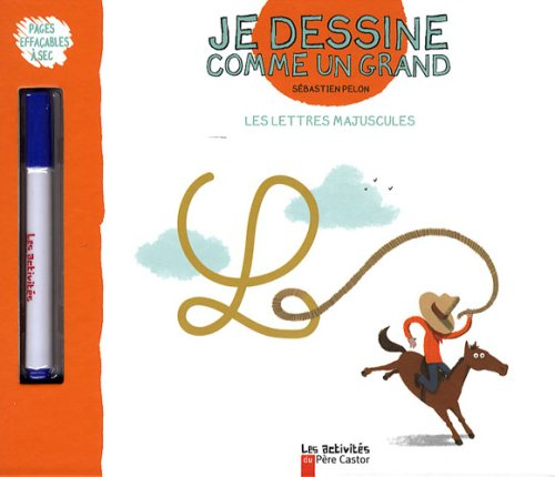 Je dessine comme un grand. Les lettres majuscules