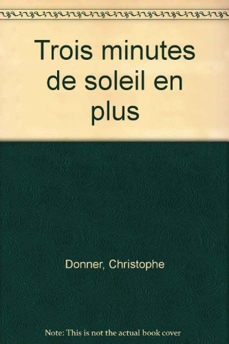 Trois minutes de soleil en plus