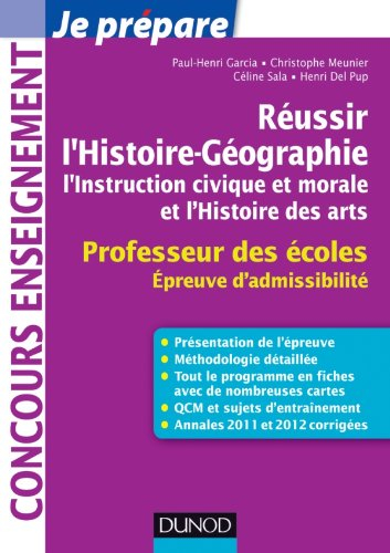 Réussir l'histoire géographie, l'instruction civique et morale et l'histoire des arts : professeur d