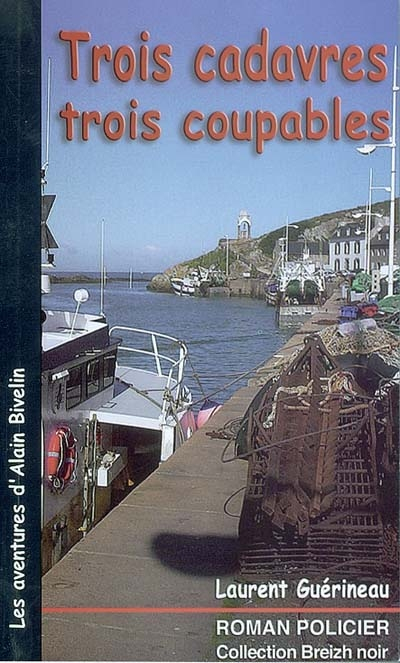 Les aventures d'Alain Bivelin. Vol. 2004. Trois cadavres, trois coupables