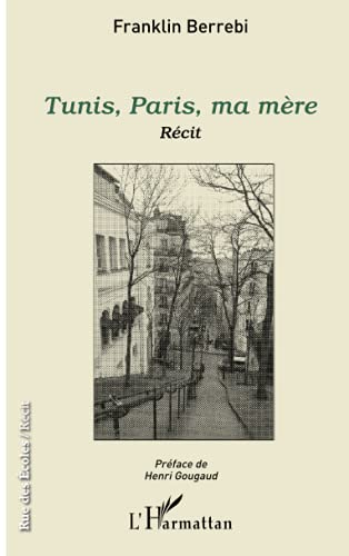 Tunis, Paris, ma mère : récit