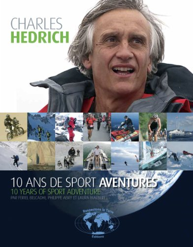 Charles Hedrich : 10 ans de sport et d'aventures. Charles Hedrich : 10 years of sport adventure