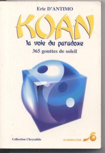 Koan, la voie du paradoxe : 365 gouttes de soleil