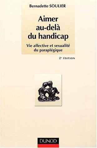 Aimer au-delà du handicap : vie affective et sexualité du paraplégique