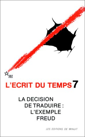 Ecrit du temps (L'), n° 7. La Décision de traduire.. L'Exemple Freud