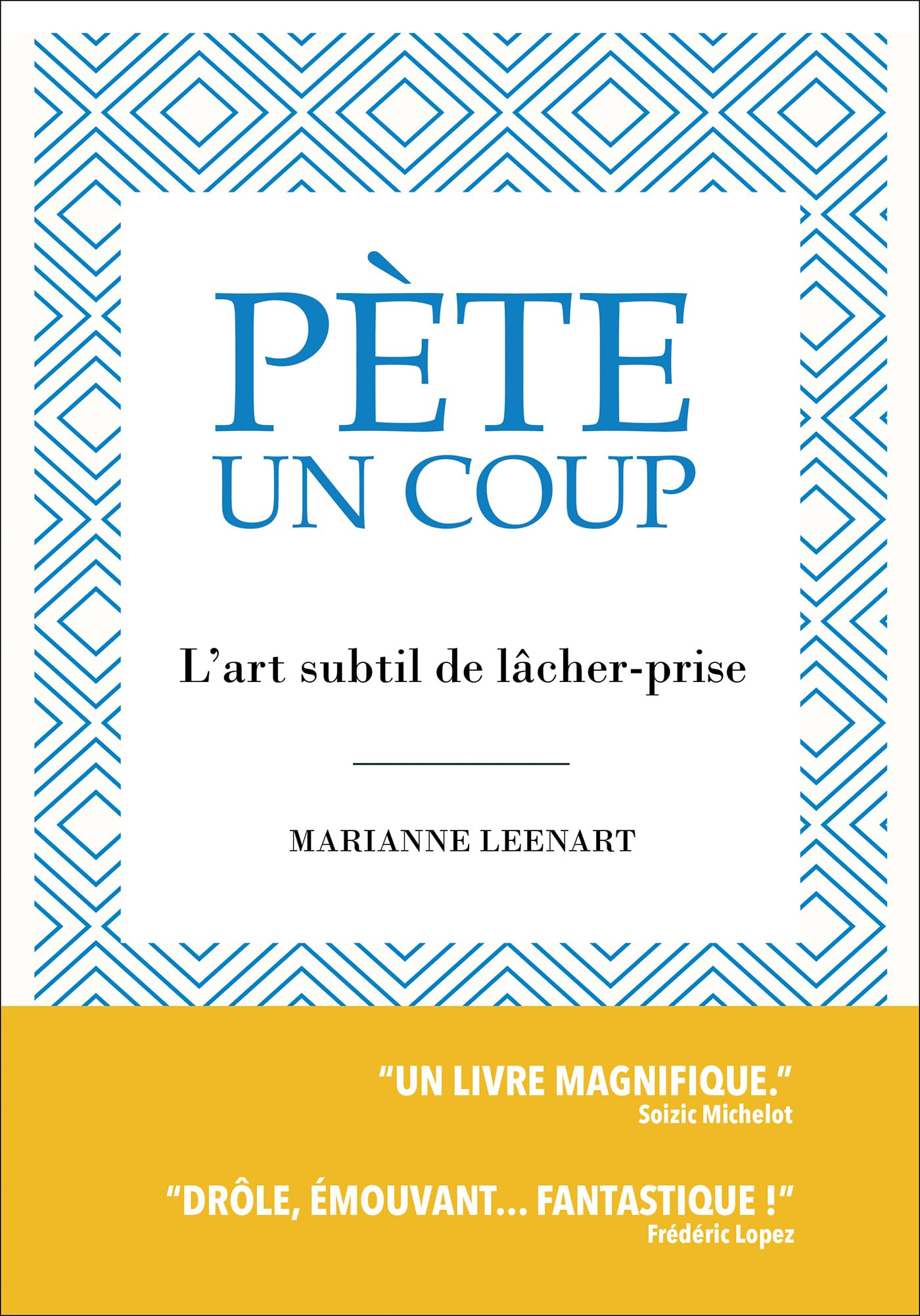 Pète un coup : L'art subtil de lâcher-prise