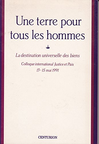 Une Terre pour tous les hommes : la destination universelle des biens, actes