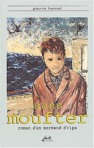 Sans moufter : roman d'un Normand d'Ripa
