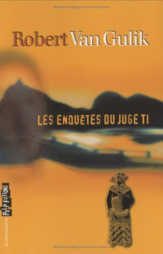 Les aventures du juge Ti. Vol. 2. Les enquêtes du juge Ti : romans et nouvelles