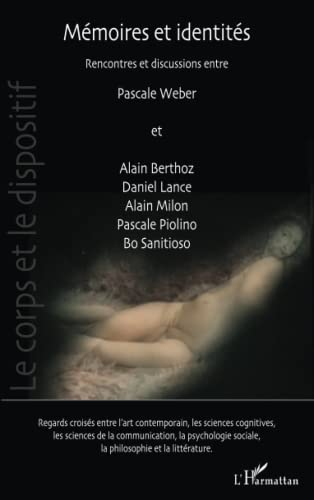 Mémoires et identités : rencontres et discussions entre Pascale Weber et Alain Berthoz, Daniel Lance