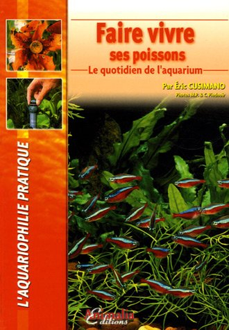Faire vivre ses poissons : le quotidien de l'aquarium