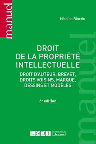 Droit de la propriété intellectuelle : droit d'auteur, brevet, droits voisins, marque, dessins et mo