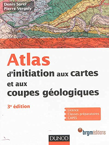 Atlas : initiation aux cartes et aux coupes géologiques