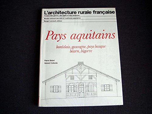 Pays aquitains : Bordelais, Gasgogne, Pays basque, Béarn, Bigorre