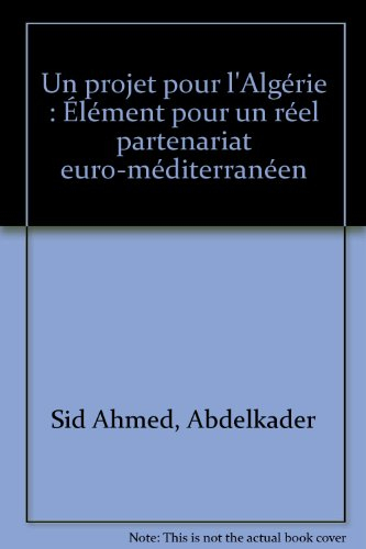 Un projet pour l'Algérie : éléments pour un réel partenariat euro-méditérranéen