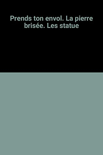 Sky dancers (Album). Vol. 3. Prends ton envol. La pierre brisée. Les statues
