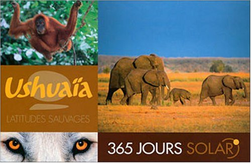 Latitudes sauvages : 365 jours Ushuaïa