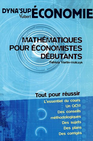Mathématiques pour économistes débutants : tout pour réussir