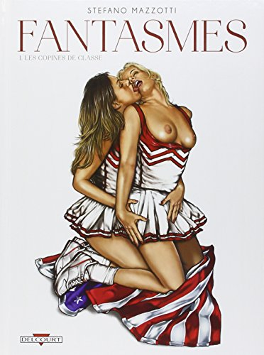 Fantasmes. Vol. 1. Les copines de classe