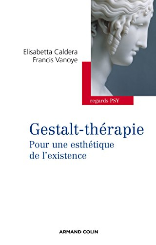Gestalt-thérapie : pour une esthétique de l'existence