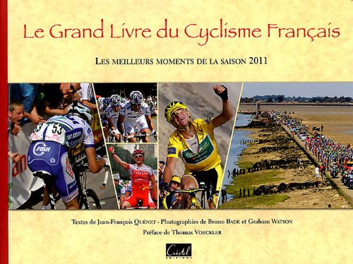 Le grand livre du cyclisme français : les meilleurs moments de la saison 2011
