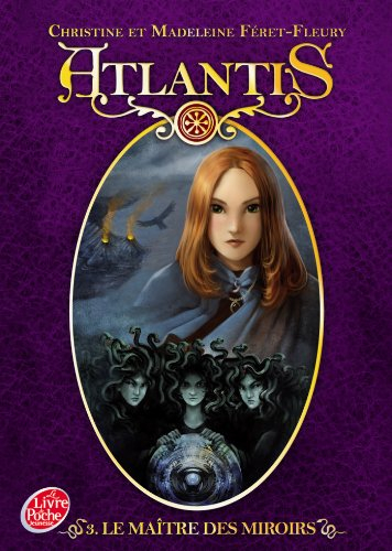 Atlantis. Vol. 3. Le maître des miroirs