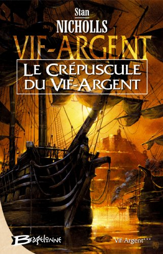 Vif-Argent. Vol. 3. Le crépuscule du Vif-Argent