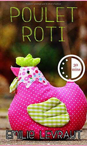 Poulet rôti: Une romance gourmande pas piquée des haricots