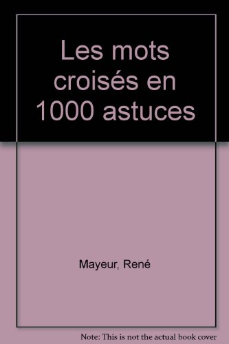 Les mots croisés en 1000 astuces