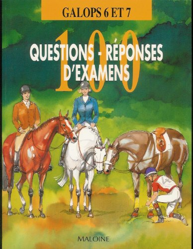 100 questions-réponses d'examens : galops 6 et 7