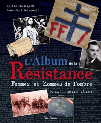 L'album de la Résistance : femmes et hommes de l'ombre