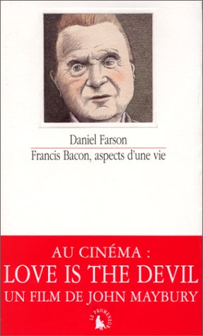 Francis Bacon : aspects d'une vie