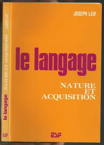 Le Langage : nature et acquisition