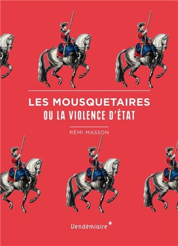 Les mousquetaires ou La violence d'Etat