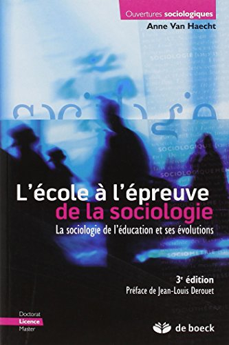 L'école à l'épreuve de la sociologie : la sociologie de l'éducation et ses évolutions