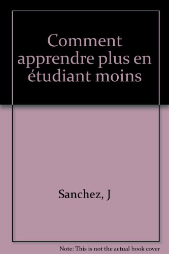 Apprendre plus en étudiant moins