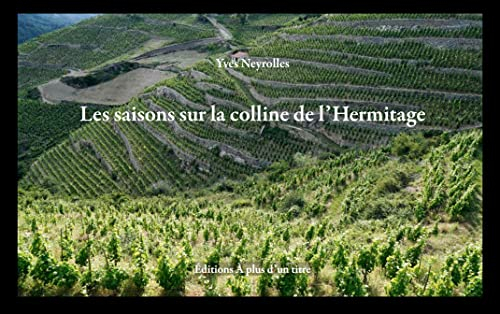 Les saisons sur la colline de l'Hermitage : photographies et textes