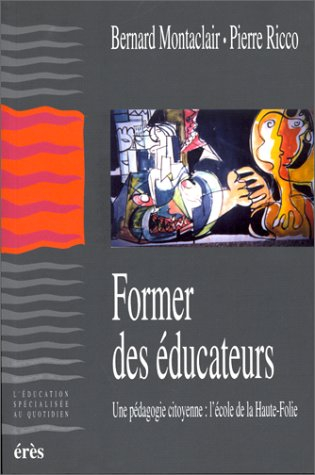 Former des éducateurs : une pédagogie citoyenne : l'école de la Haute-Folie