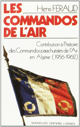 les commandos de l'air / algérie 1956-1962