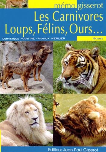 Les carnivores : loups, félins, ours...
