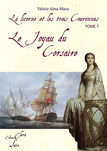 Le Joyau du Corsaire (Tome 7 de La licorne et les 3 couronnes)